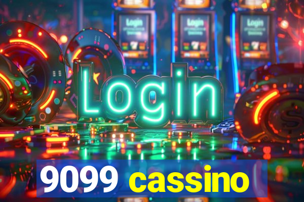 9099 cassino